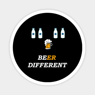 Be different Beer Milk Magnet